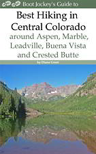 Best Hiking in Central Colorado around Aspen, Marble, Leadville, Buena Vista and Crested Butte